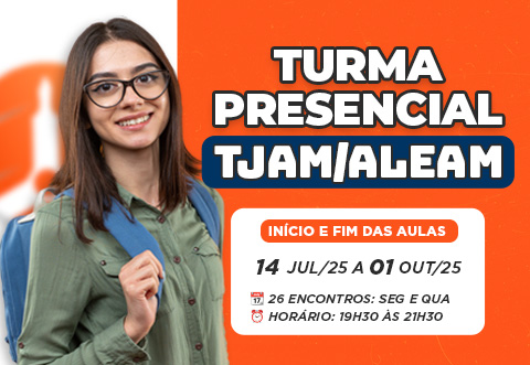 TURMA PRESENCIAL - TJ/ALEAM - SEMANAL