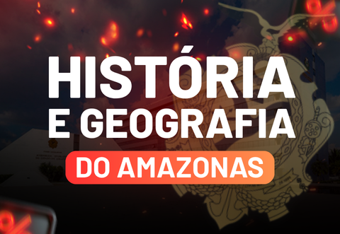 Histria e Geografia do Amazonas
