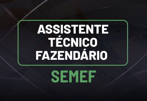 Assistente T�cnico Fazend�rio - SEMEF