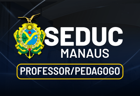 Curso Seduc Manaus - Professor / Pedagogo