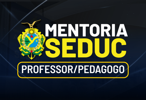 Mentoria Seduc - Professor/Pedagogo