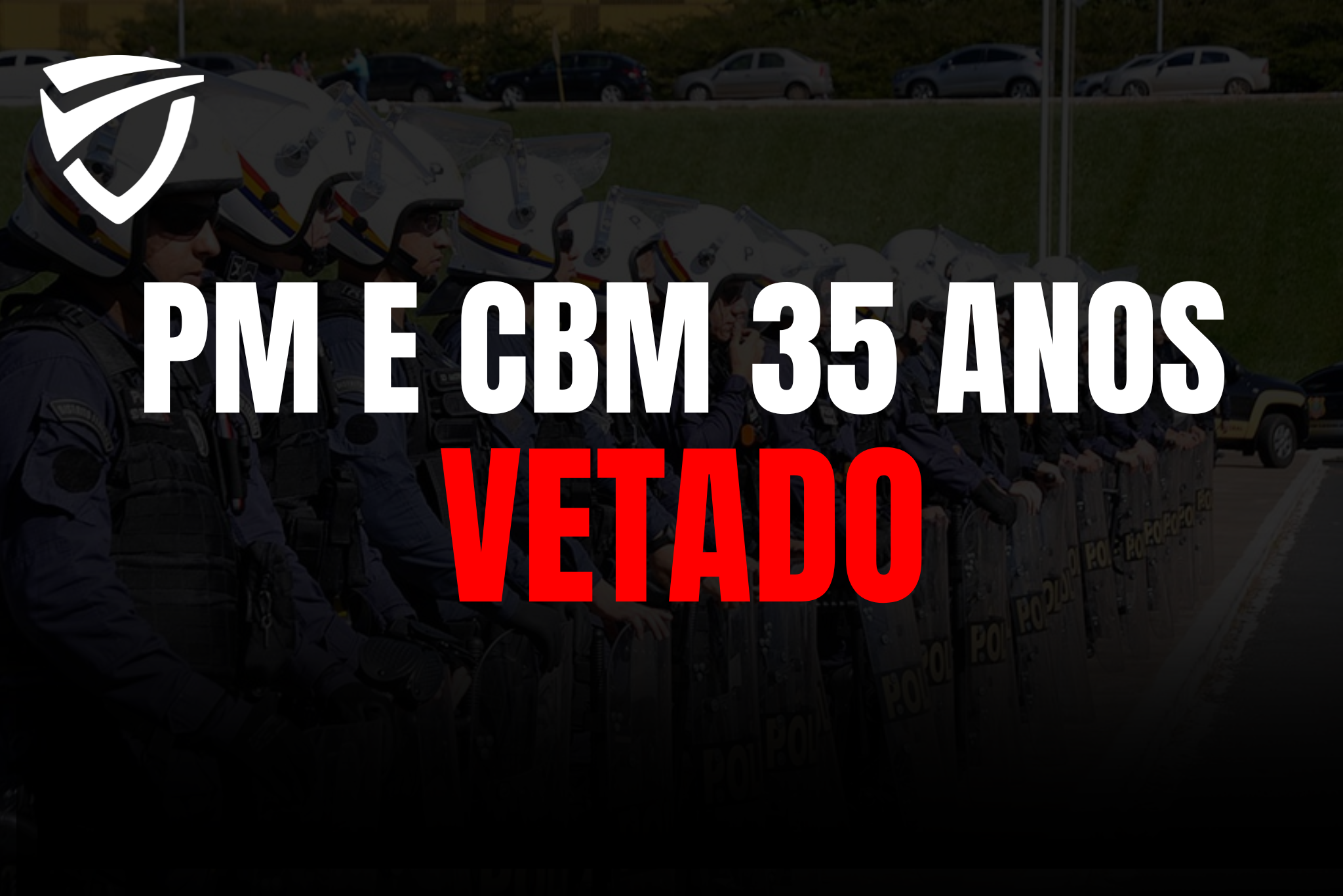 Concursos PM e Bombeiros: presidente veta idade m�xima nacional de 35 anos