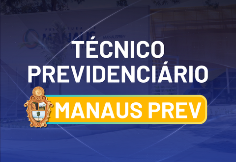 T�cnico Previdenc�rio - Manaus Prev