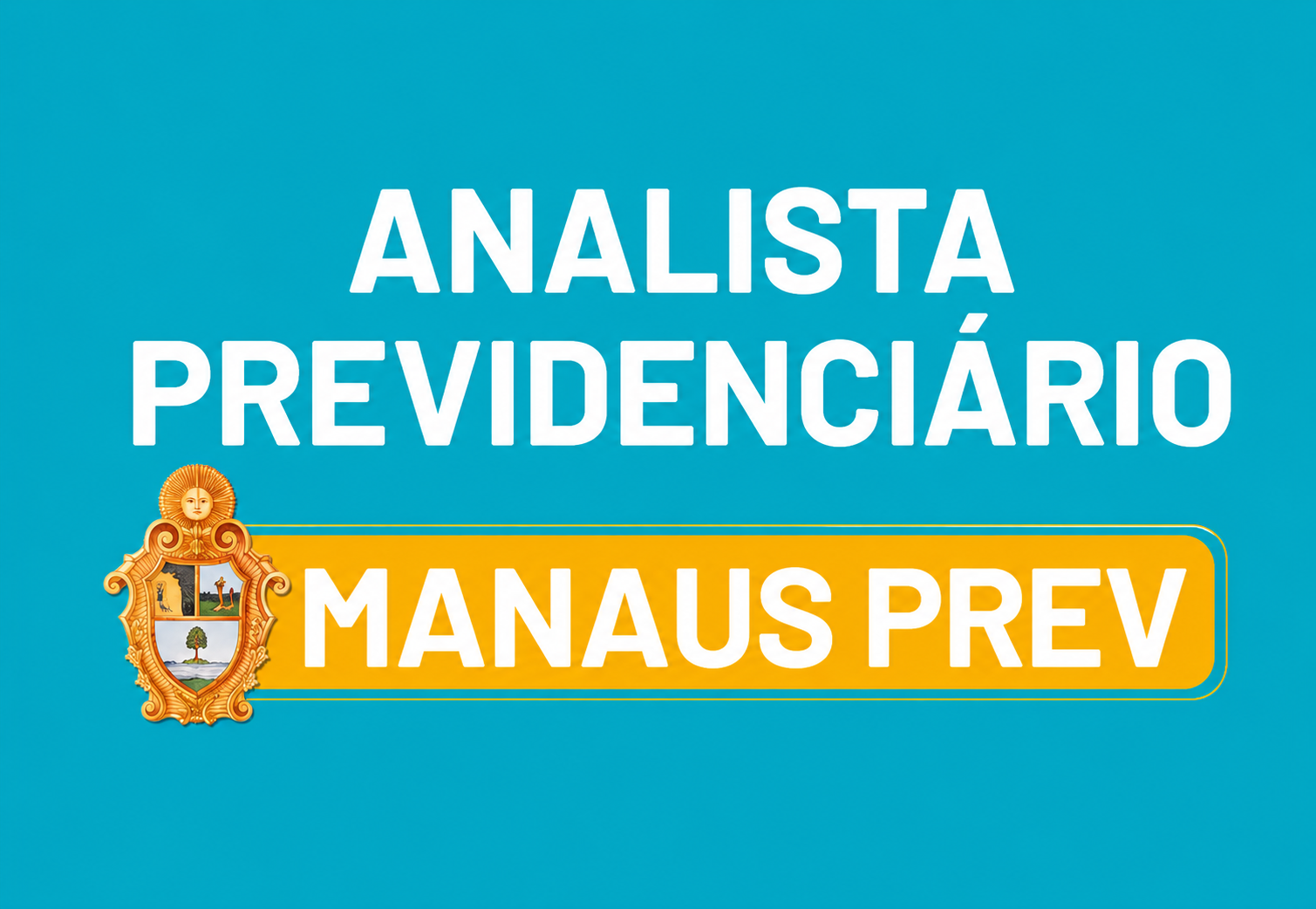 Analista Previdenci�rio - Manaus Prev