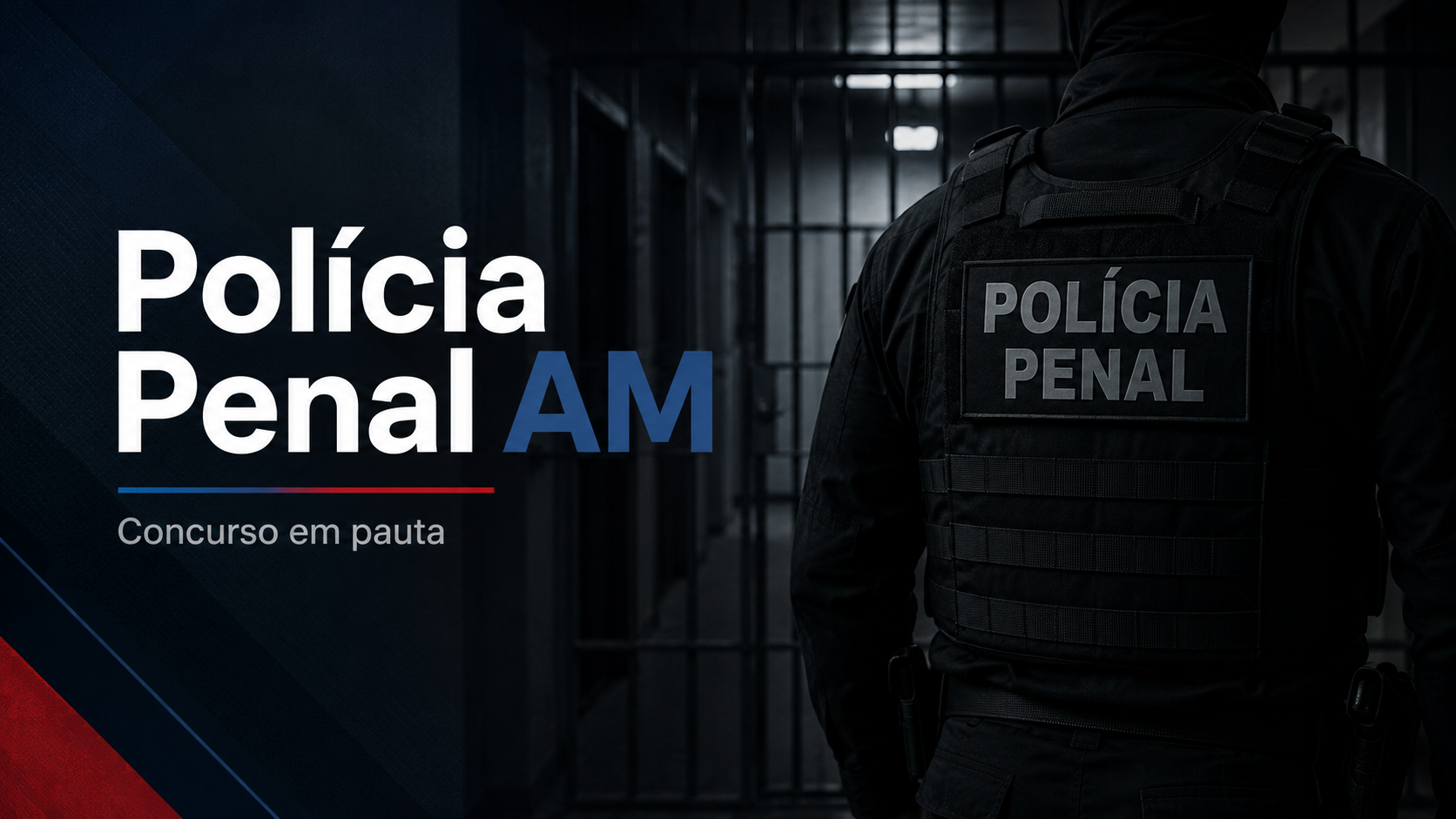 Concurso Pol�cia Penal AM avan�a e carreira passa por reestrutura��o com sal�rio inicial acima de R$ 6 mil
