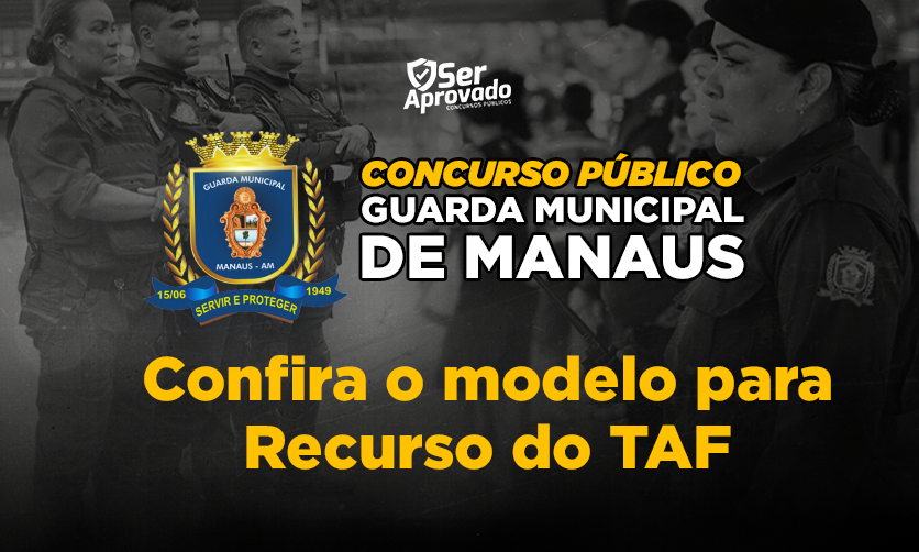 Concurso GMM Manaus: Confira o modelo para Recurso do Teste de Aptido Fsica