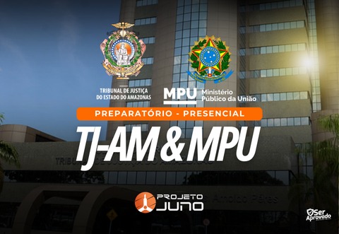 TURMA PRESENCIAL - TJAM/MPU